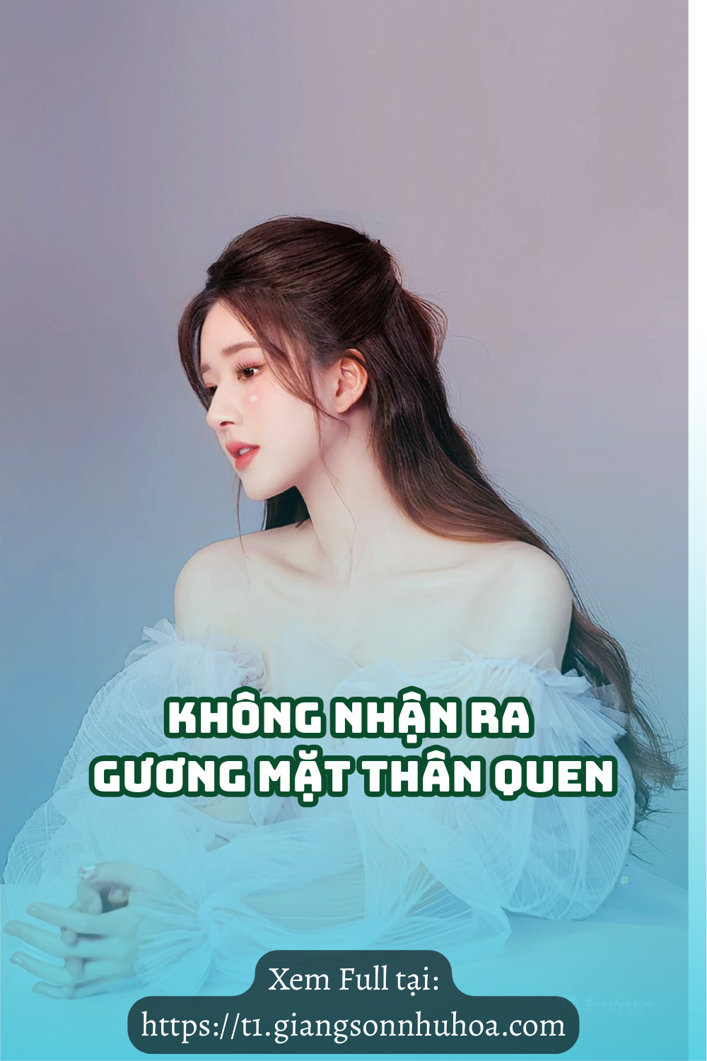 #GSNH 668	Không Nhận Ra Gương Mặt Thân Quen