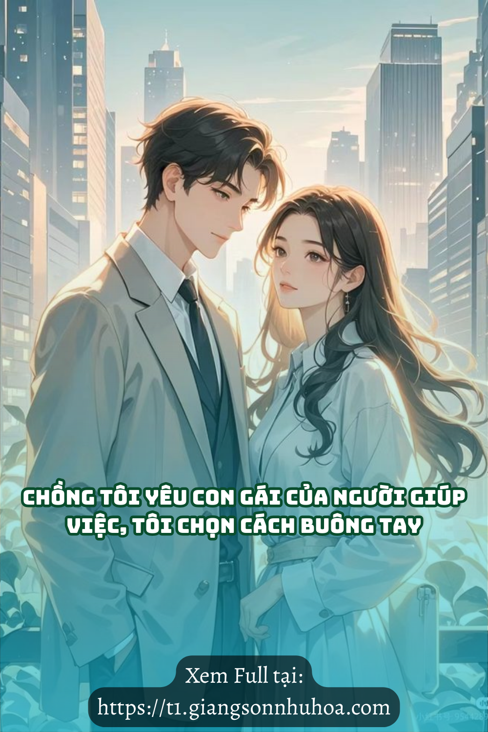 #GSNH 674	Chồng Tôi Yêu Con Gái Của Người Giúp Việc, Tôi Chọn Cách Buông Tay
