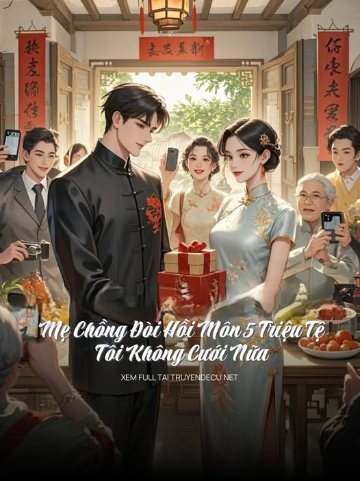 #GSNH452 - Mẹ Chồng Đòi Hồi Môn 5 Triệu Tệ- Tôi Không Cưới Nữa