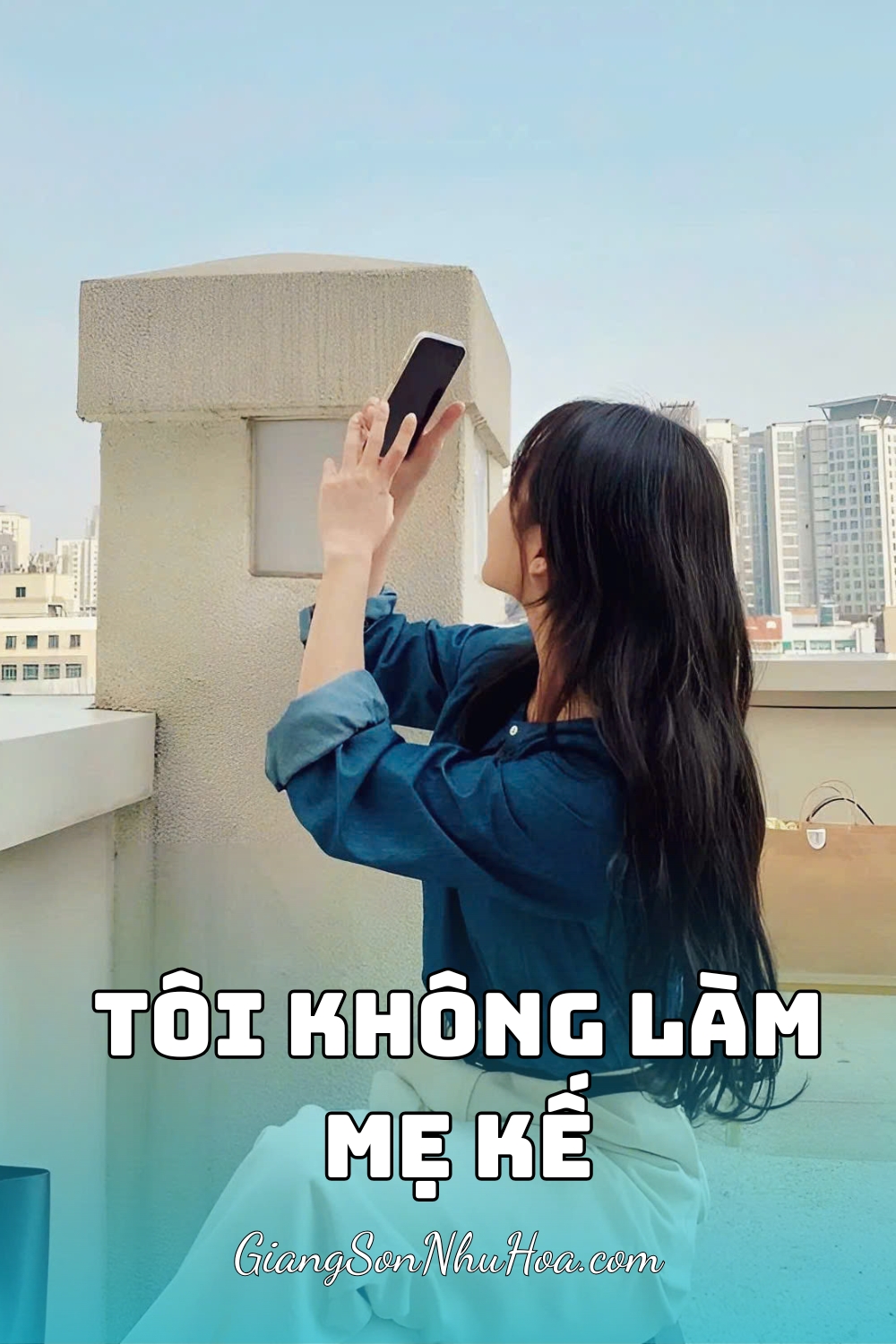 #GSNH620 - TÔI KHÔNG LÀM MẸ KẾ