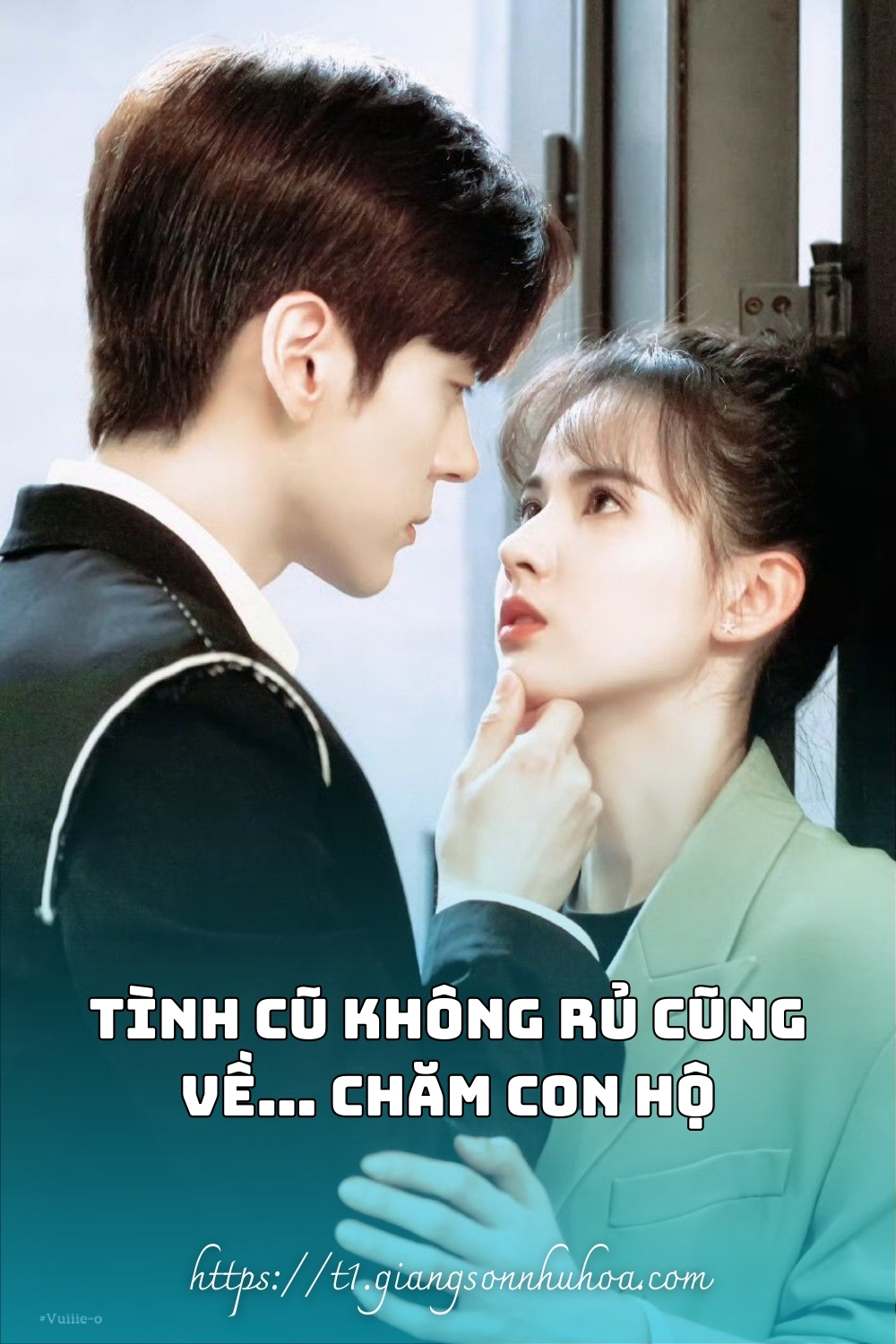 #GSNH 645	Tình Cũ Không Rủ Cũng Về… Chăm Con Hộ