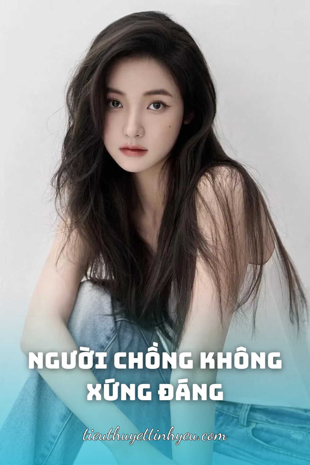 #GSNH598 Người Chồng Không Xứng Đáng