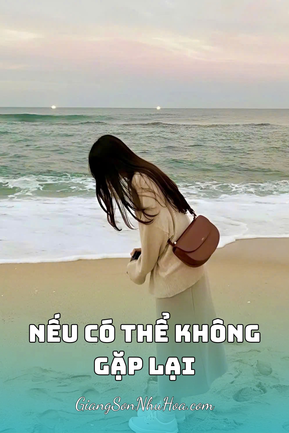 #GSNH618 - NẾU CÓ THỂ KHÔNG GẶP LẠI